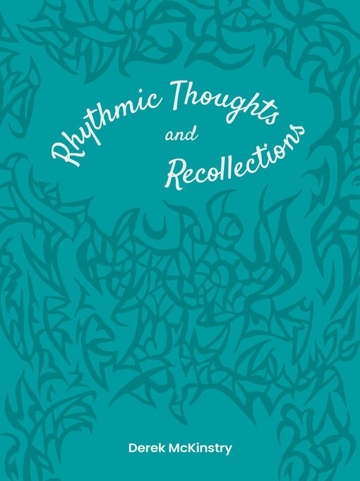 Title details for Rhythmic Thoughts and Recollections by Derek McKinstry - Wait list